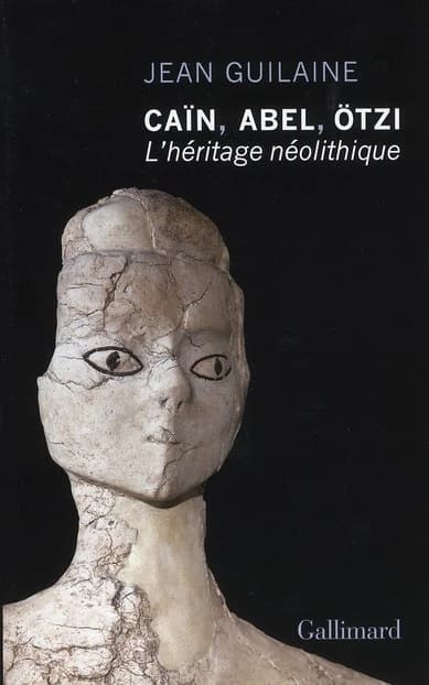 Caïn, Abel, Ötzi : l'héritage néolithique
