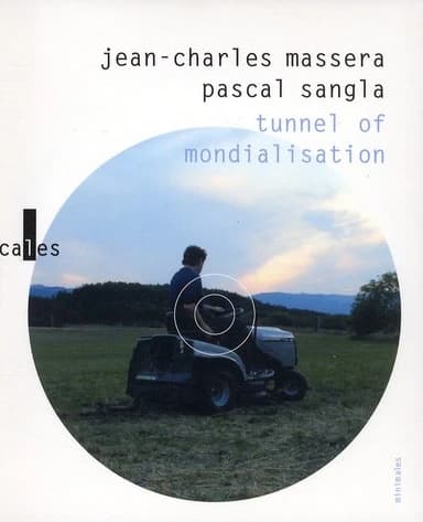 Tunnel of mondialisation ; suivi de J'ai grandi à côté de la vie