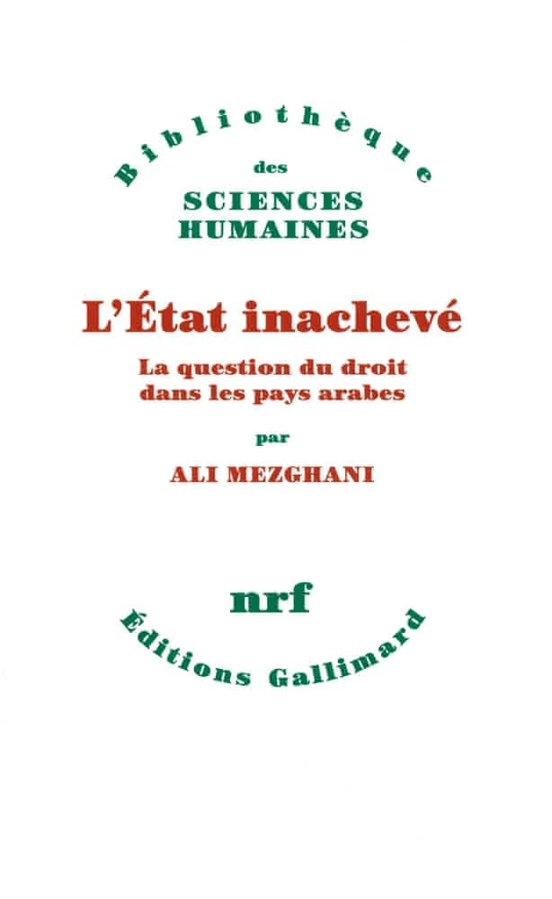 L'État inachevé : la question du droit dans les pays arabes