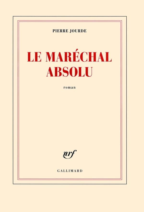 Le maréchal absolu : roman