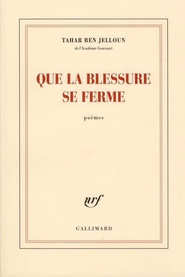 Que la blessure se ferme : poèmes