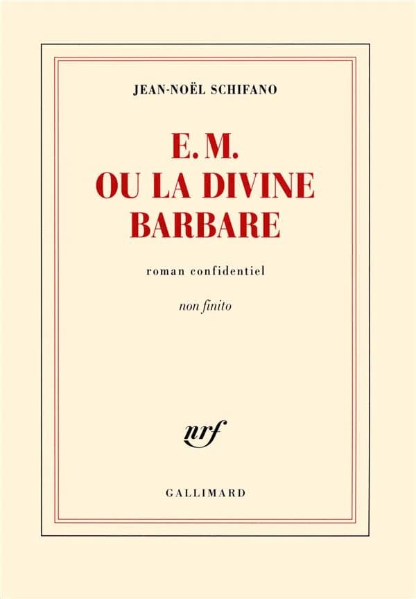 E. M. ou La divine barbare : roman confidentiel non finito