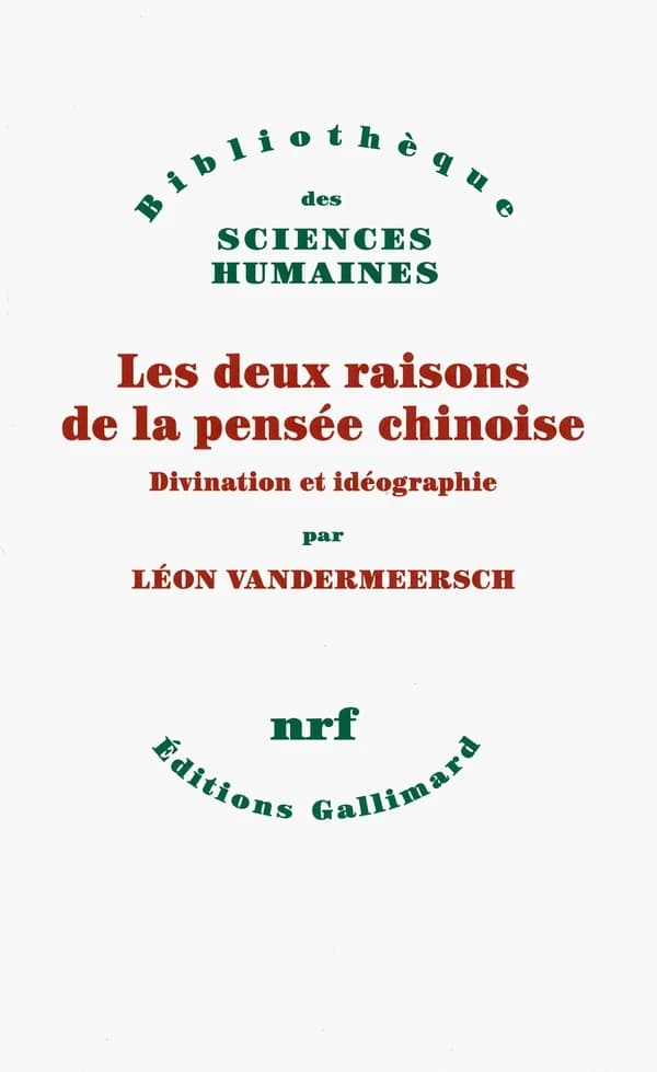 Les deux raisons de la pensée chinoise : divination et idéographie