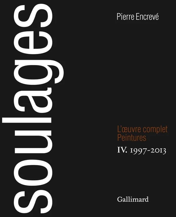 Soulages. IV, 1997-2013 : l'oeuvre complet : peintures
