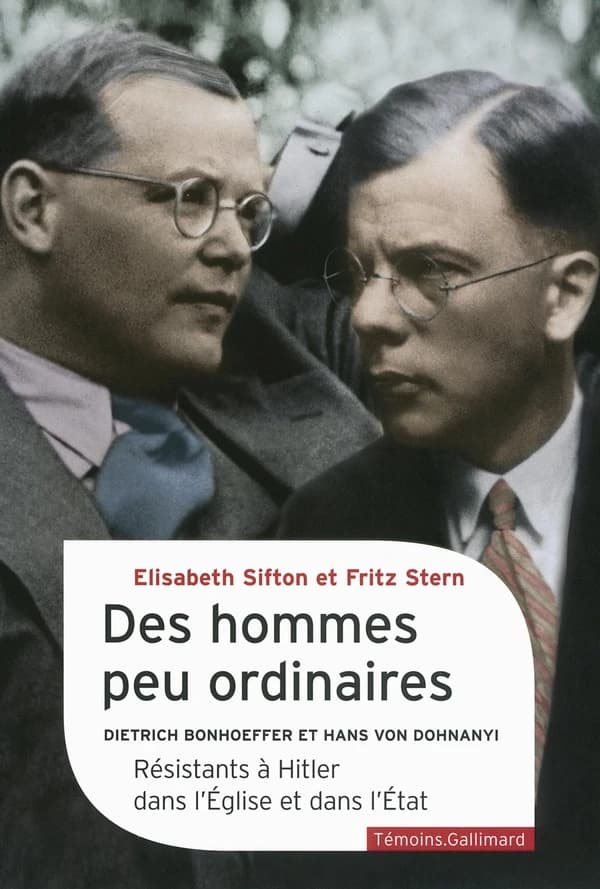 Des hommes peu ordinaires : Dietrich Bonhoeffer et Hans von Dohnanyi, résistants à Hitler dans l'Église et dans l'État