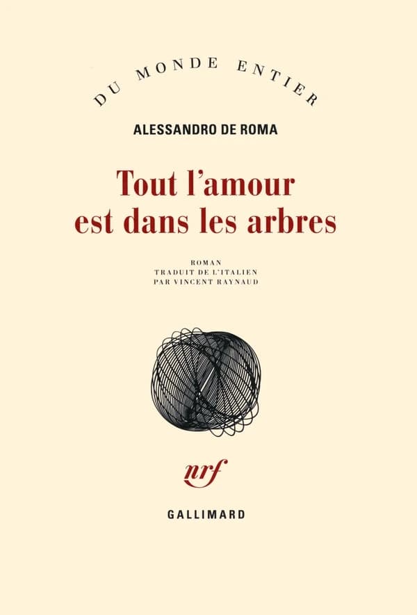 Tout l'amour est dans les arbres : roman