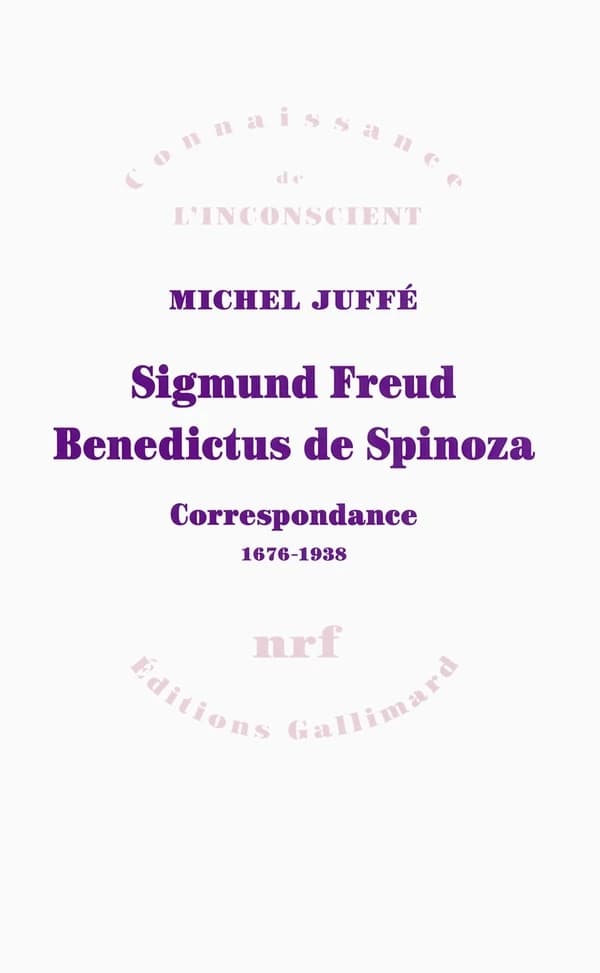 Sigmund Freud, Benedictus de Spinoza : correspondance, 1676-1938