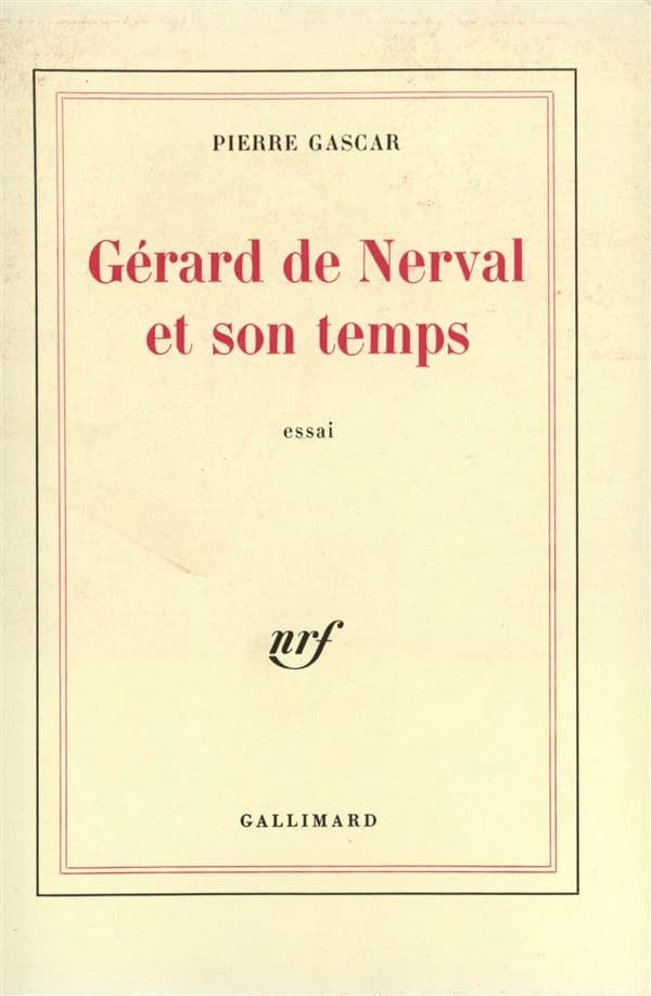 Gérard de Nerval et son temps : Essai.
