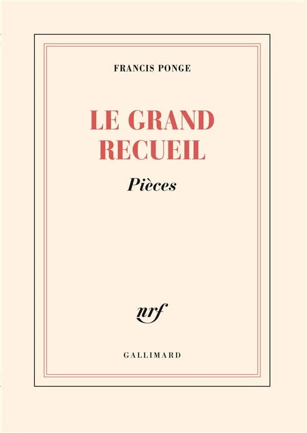 Le grand recueil (Nouvelle éd. revue et corrigée par l'auteur) Francis Ponge
