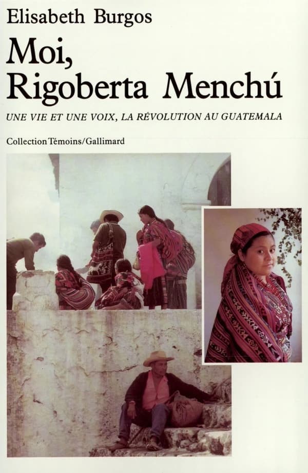 Moi, Rigoberta Menchú : une vie et une voix, la révolution au Guatemala