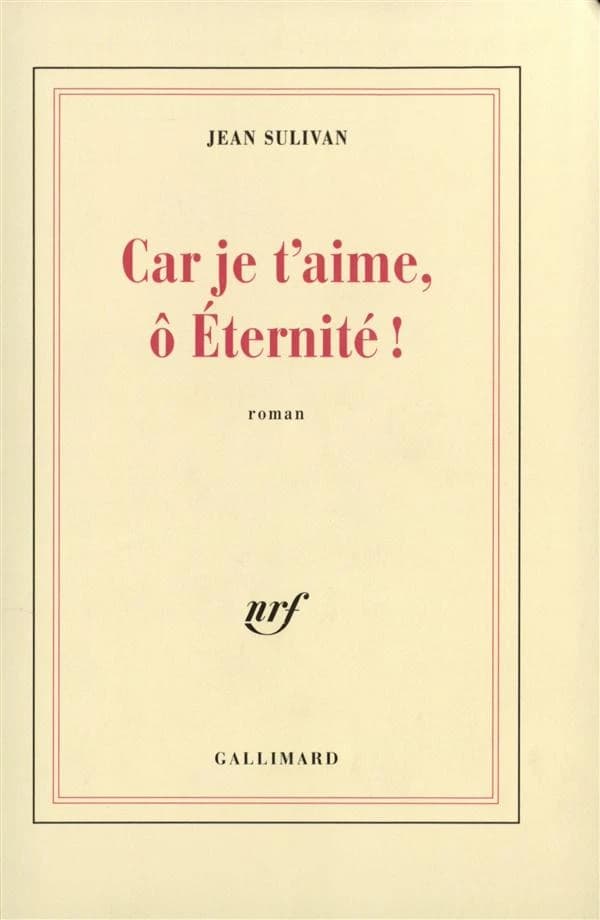 Car je t'aime, ô éternité! : roman