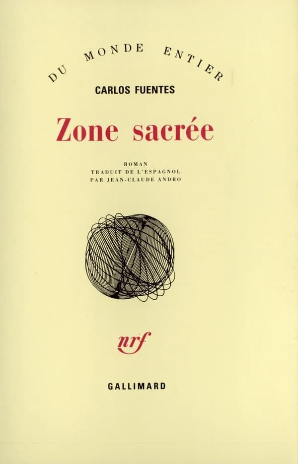 Zone sacrée : roman (Réimpr.) Carlos Fuentes ; trad. de l'espagnol par J.-C. Andro