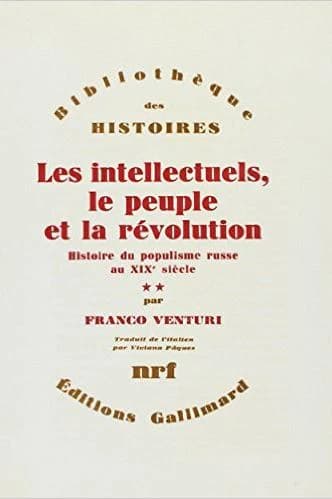 Les Intellectuels, le peuple et la révolution : histoire du populisme russe au XIXe siècle