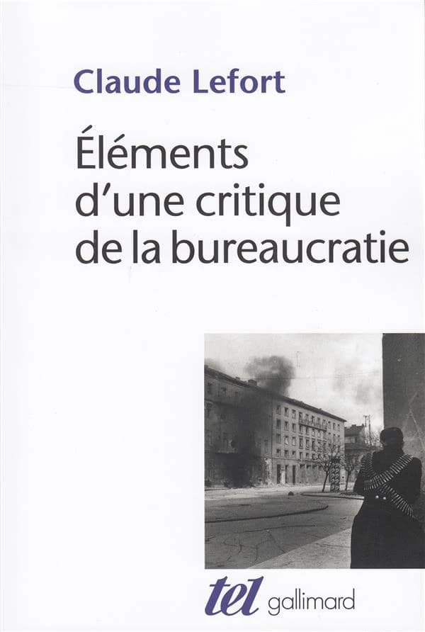 Éléments d'une critique de la bureaucratie ([Nouvelle éd.]) Claude Lefort