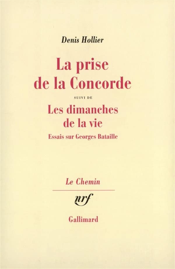 La prise de la Concorde ; suivi de Les dimanches de la vie : essais sur Georges Bataille