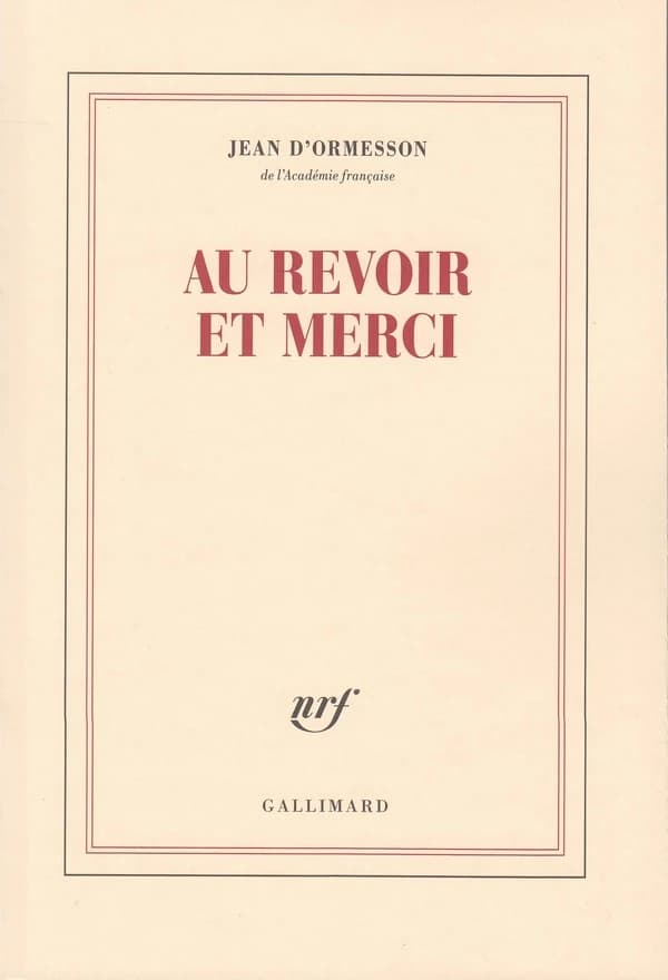 Au revoir et merci ([Nouvelle éd.]) Jean d'Ormesson,...