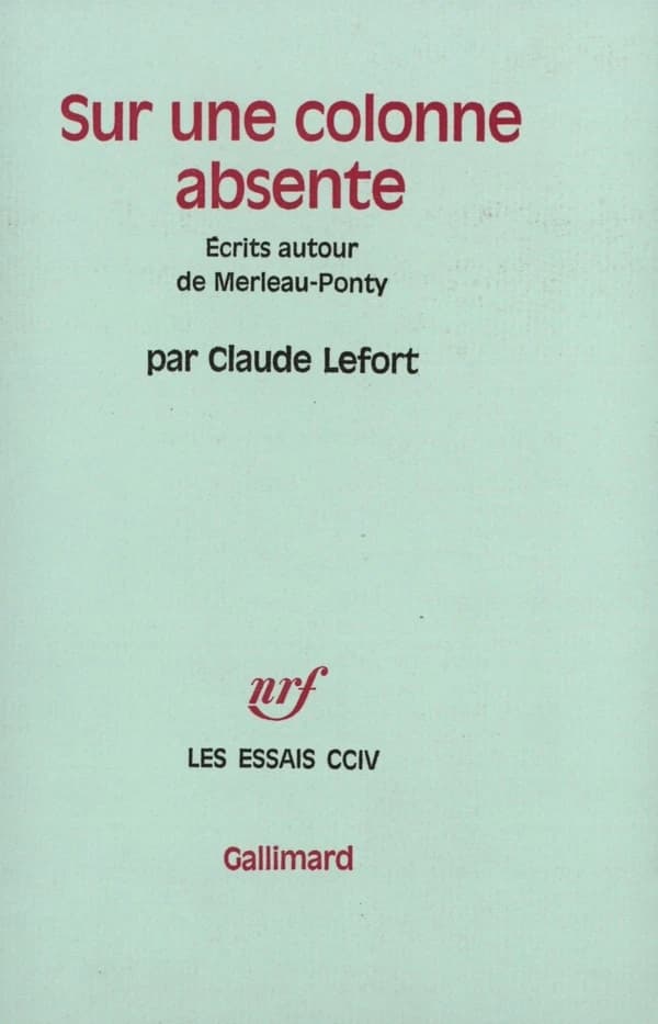 "Sur une colonne absente" : écrits autour de Merleau-Ponty