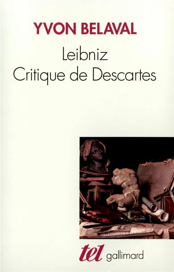 Leibniz critique de Descartes (Reproduction de l'éd. de 1960) Yvon Belaval