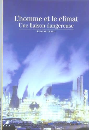 L'homme et le climat : une liaison dangereuse