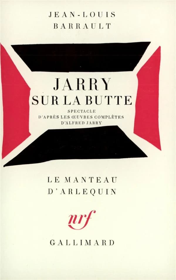 Jarry sur la Butte : spectacle d'après les Œuvres complètes d'Alfred Jarry : [Paris, Théâtre de l'Élysée-Montmartre, 27 octobre 1970]