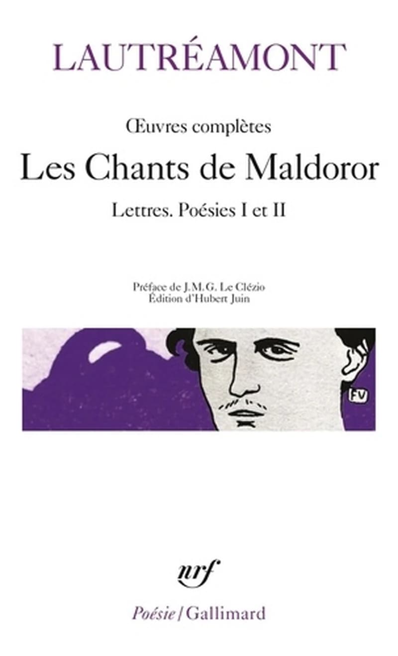 Oeuvres complètes : les Chants de Maldoror, lettres, Poésies I et II