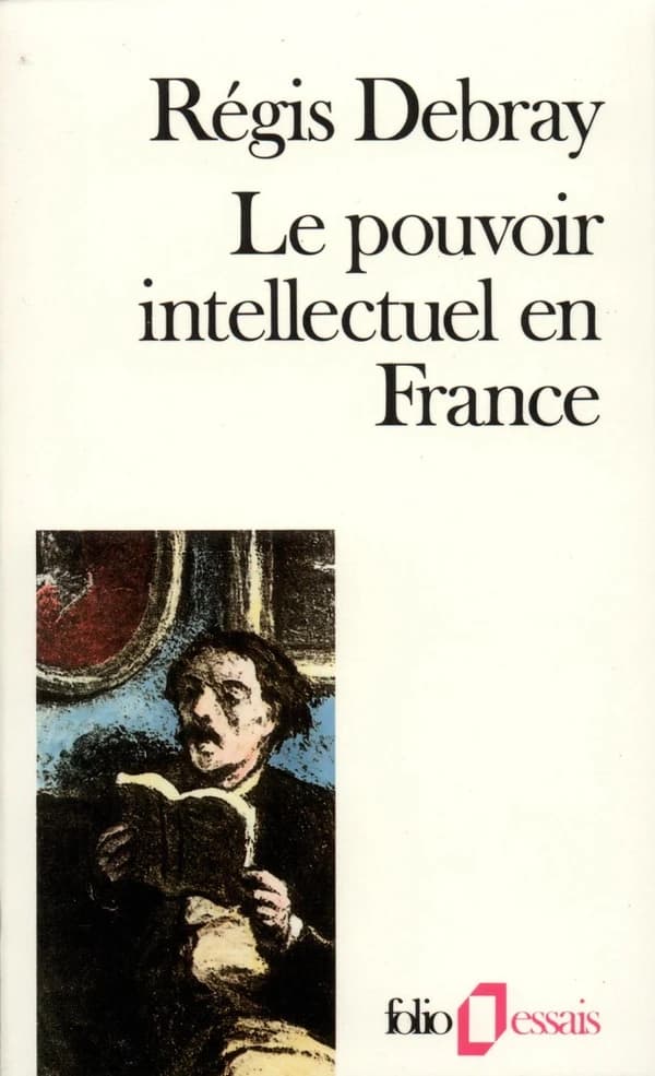 Le Pouvoir intellectuel en France ([Nouv. éd.]) Régis Debray