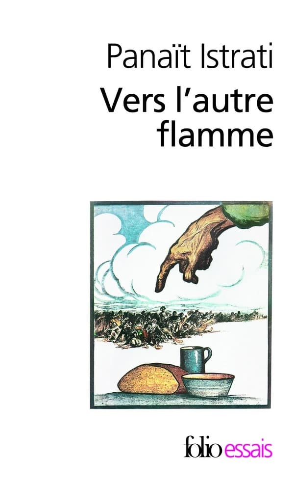 Vers l'autre flamme : après seize mois dans l'URSS : confession pour vaincus (Éd complétée par de nombreux documents en annexe) Panaït Istrati ; avant-propos [par] Christian Golfetto et Alexandre Talex
