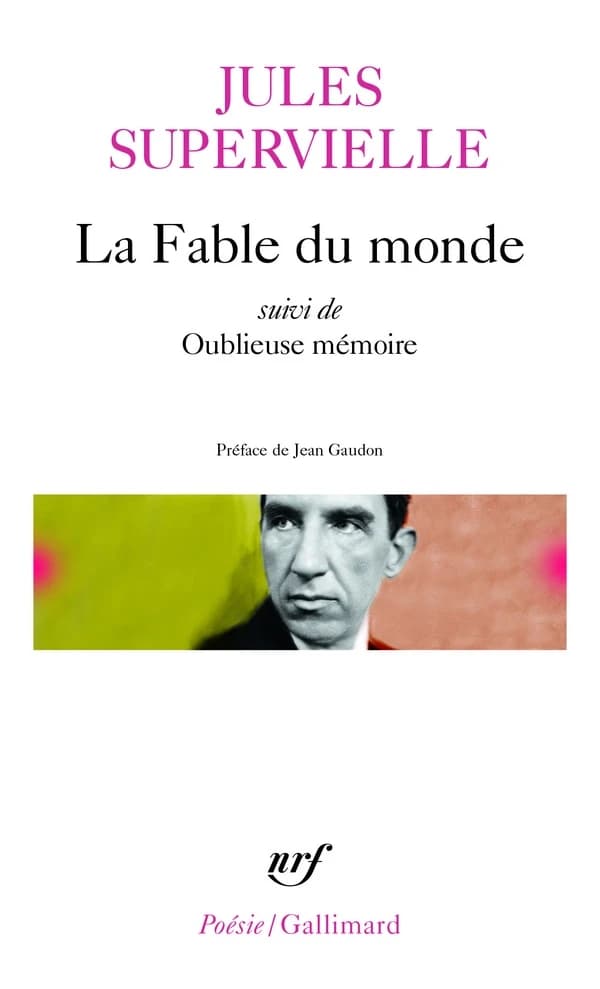 La fable du monde ; suivi de, Oublieuse mémoire