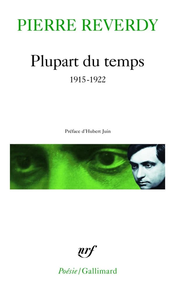Plupart du temps : 1915-1922 (Ed. complète) Pierre Reverdy ; préf. de Hubert Juin