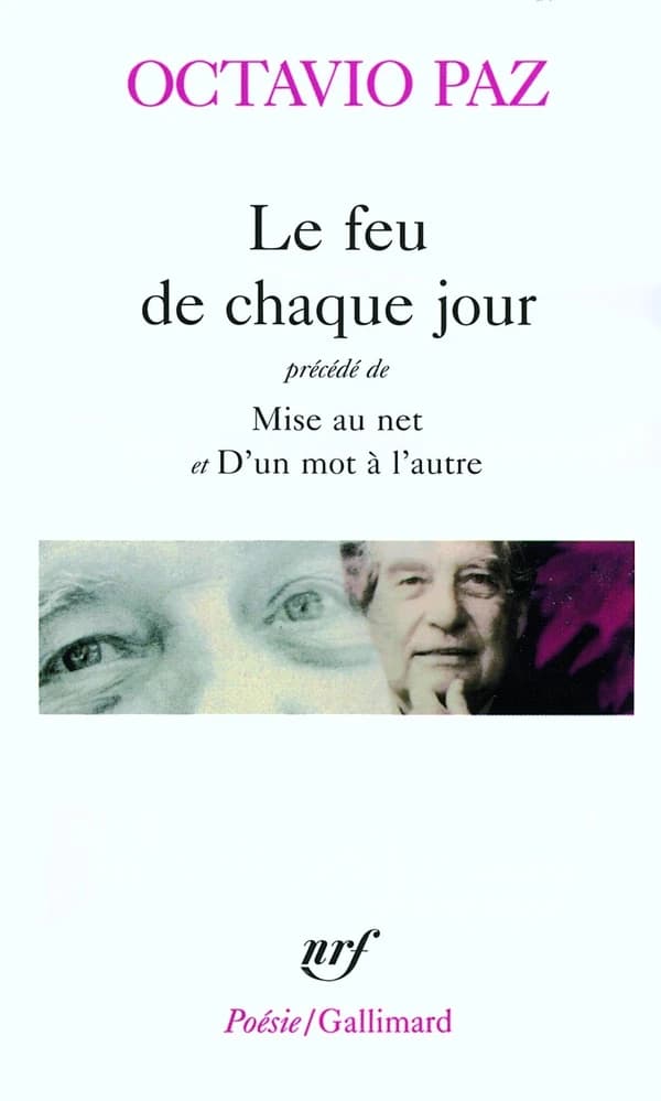 Le Feu de chaque jour ; (précédé de) Mise au net (et) D'un mot à l'autre