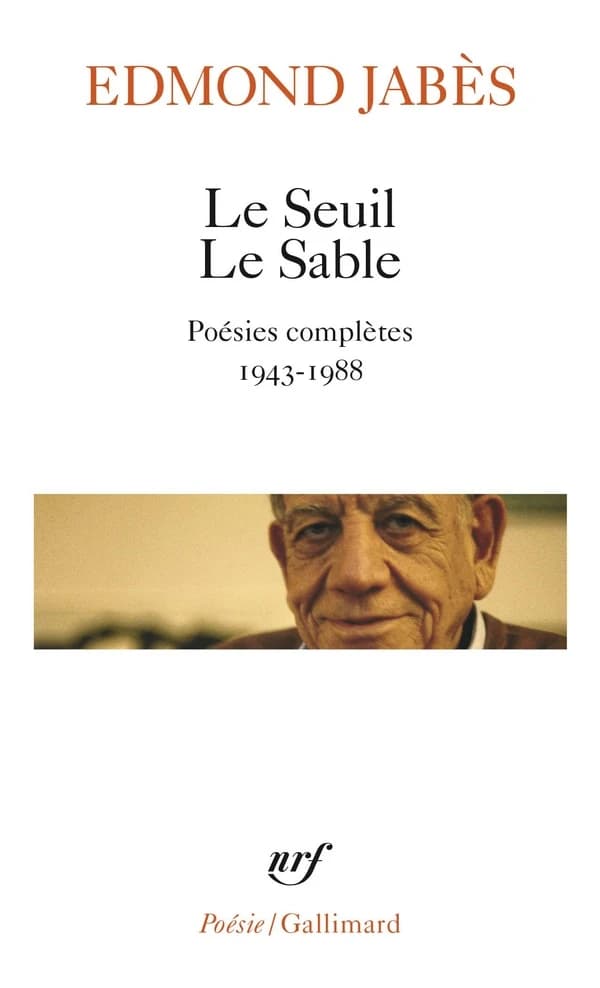 Le Seuil, le sable : poésies complètes 1943-1988