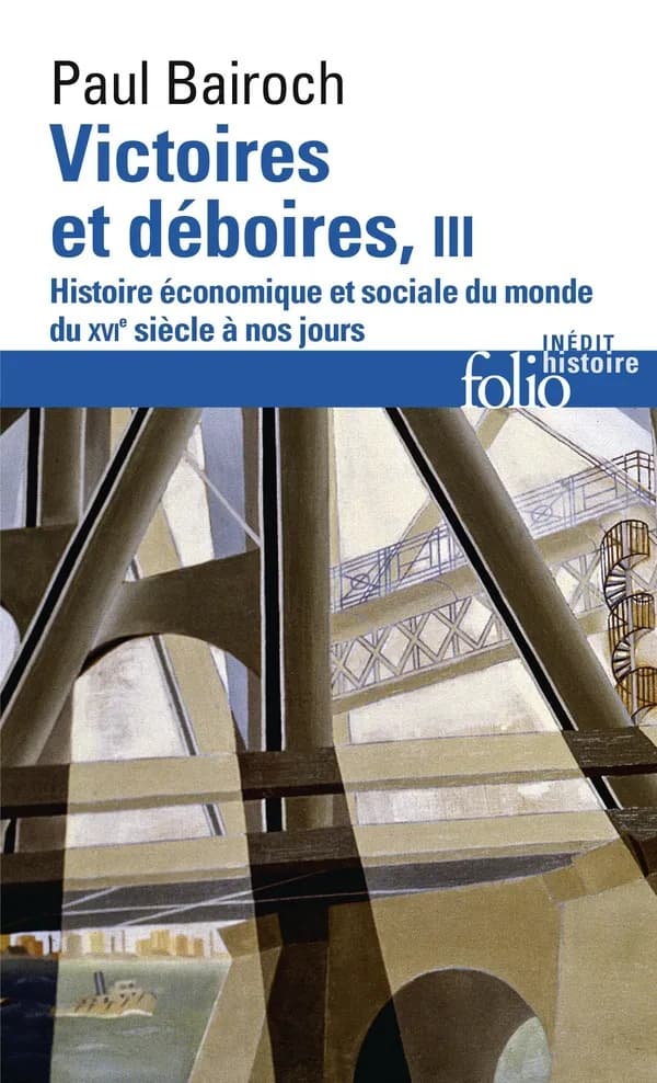 Victoires et déboires : histoire économique et sociale du monde du XVIe siècle à nos jours