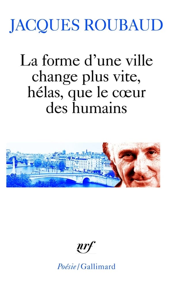 La forme d'une ville change plus vite, hélas, que le coeur des humains : cent cinquante poèmes, 1991-1998