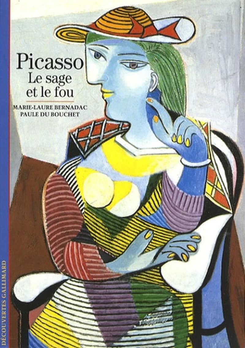 Picasso : le sage et le fou ([Nouvelle éd.]) Marie-Laure Bernadac, Paule Du Bouchet