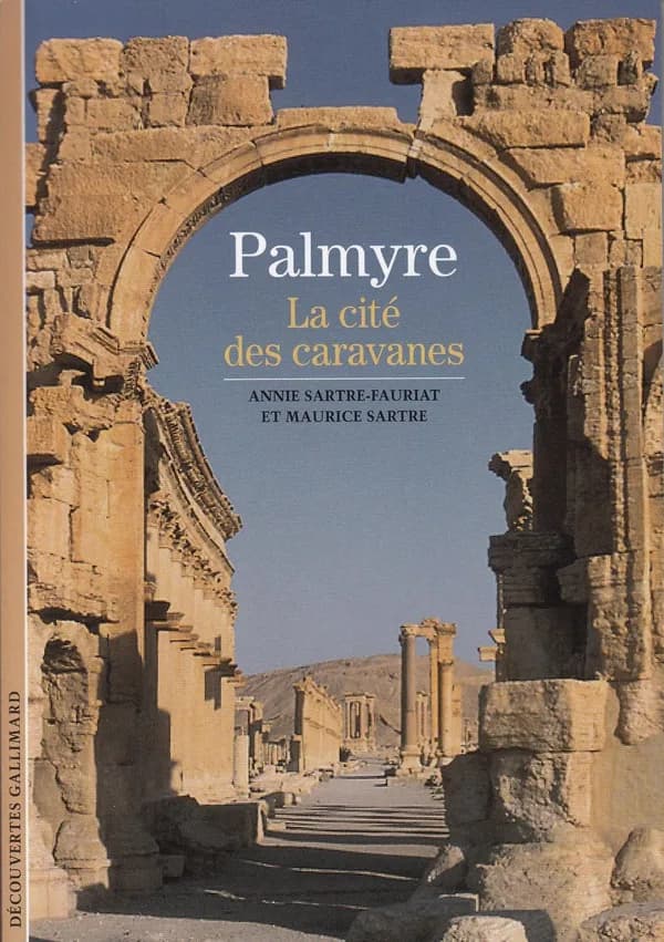 Palmyre : La cité des caravanes