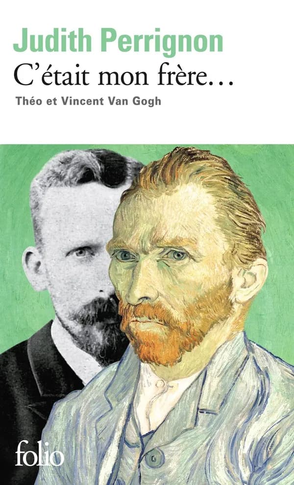 C'était mon frère : Théo et Vincent Van Gogh