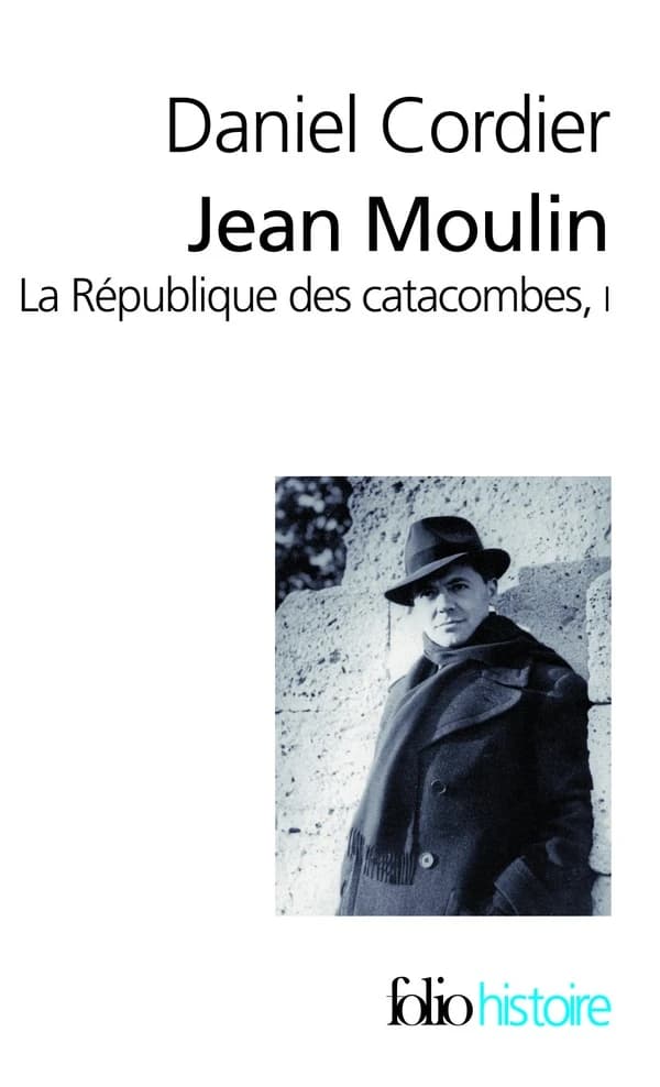 Jean Moulin : la République des catacombes. I