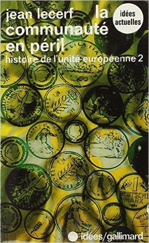 La Communauté en péril : histoire de l'unité européenne...