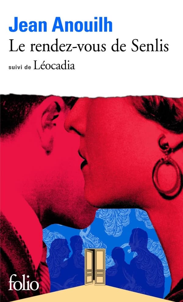Le Rendez-vous de Senlis ; suivi de Léocadia