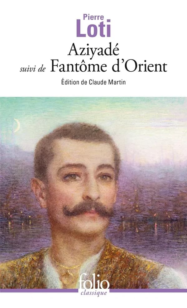 Aziyadé ; (suivi de) Fantôme d'Orient
