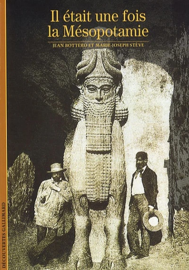 Il était une fois la Mésopotamie ([Nouvelle éd.]) Jean Bottéro et Marie-Joseph Stève