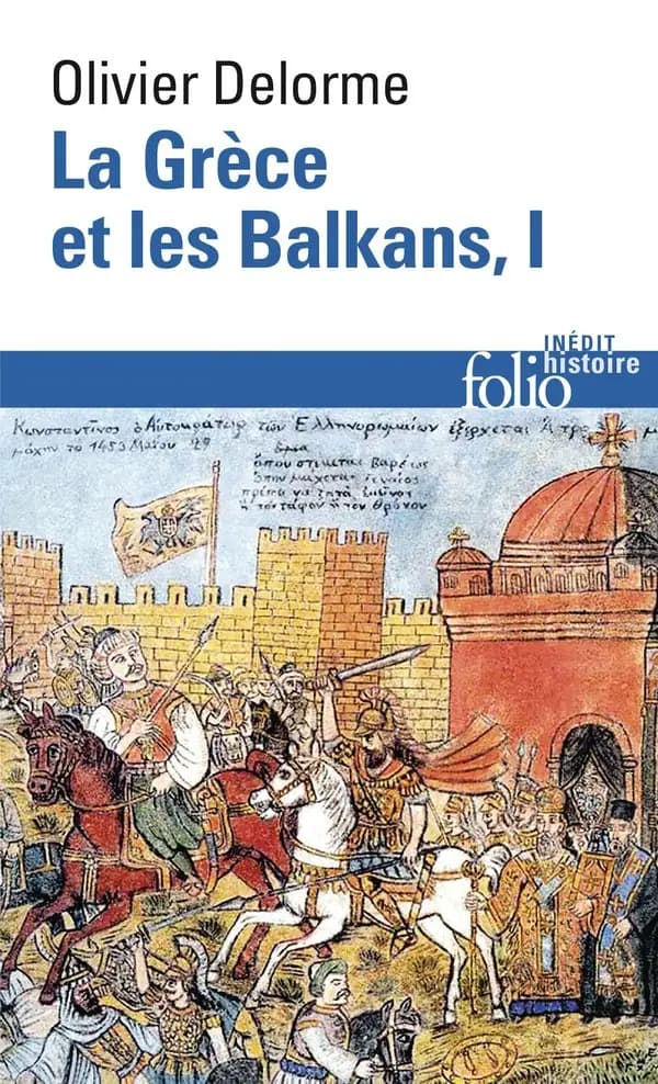 La Grèce et les Balkans (Tome 1) : Du Ve siècle à nos jours