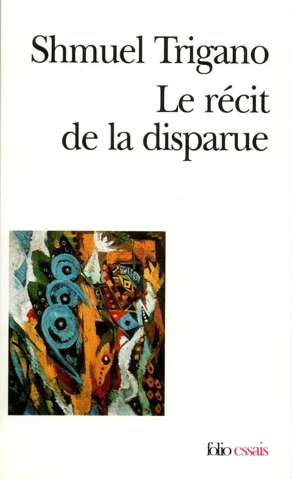 Le récit de la disparue : essai sur l'identité juive ([Nouv. éd.]) Shmuel Trigano