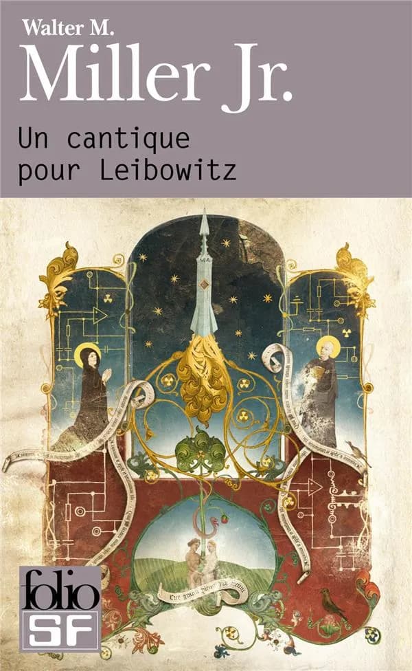 Un cantique pour Leibowitz (Éd. rev. et compl.) Walter M. Miller Jr. ; trad. de l'américain par Claude Saunier