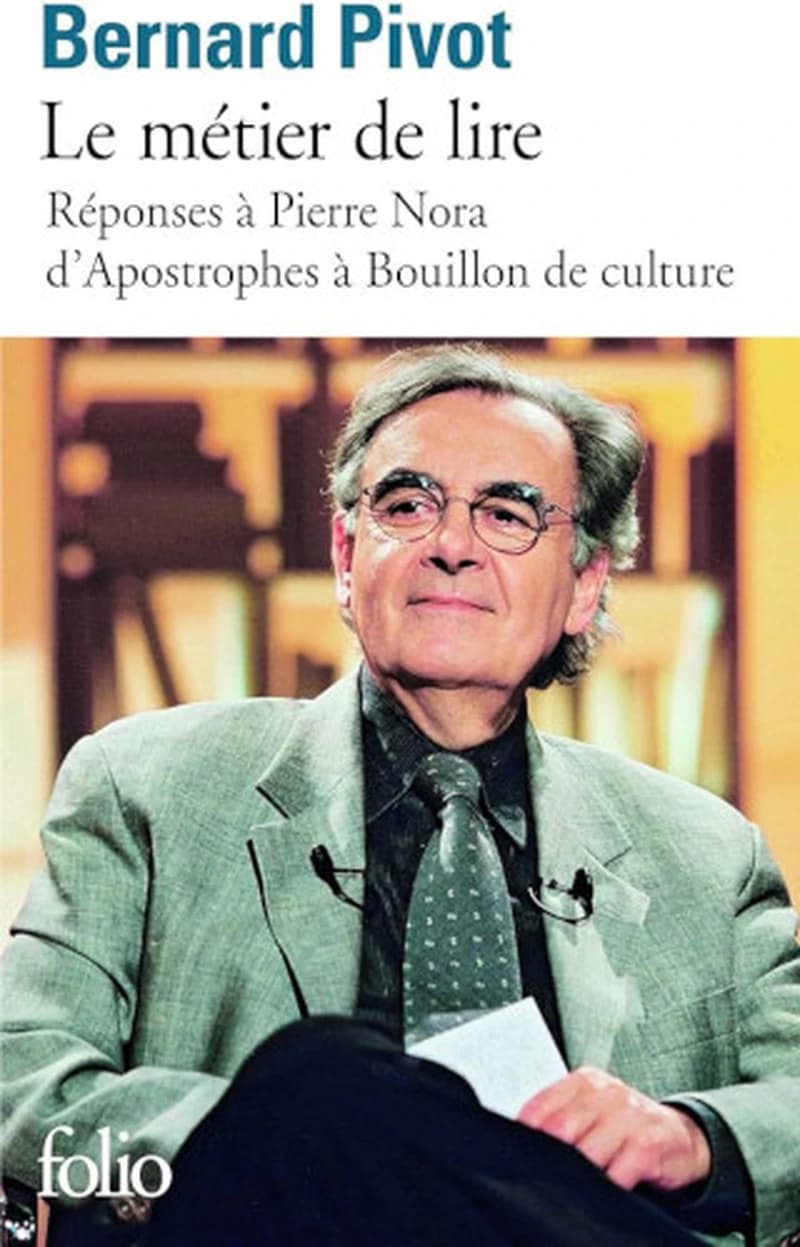 Le métier de lire : réponses à Pierre Nora, d'Apostrophes à Bouillon de culture (Nouv. éd. augm.) Bernard Pivot