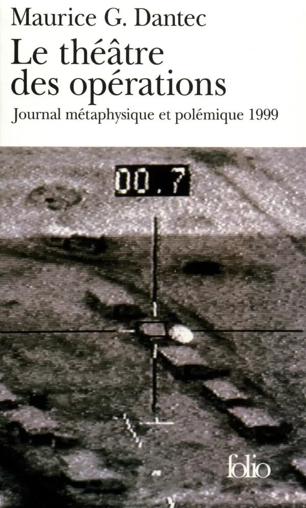 Le théâtre des opérations : journal métaphysique et polémique 1999. [Manuel de survie en territoire zéro]