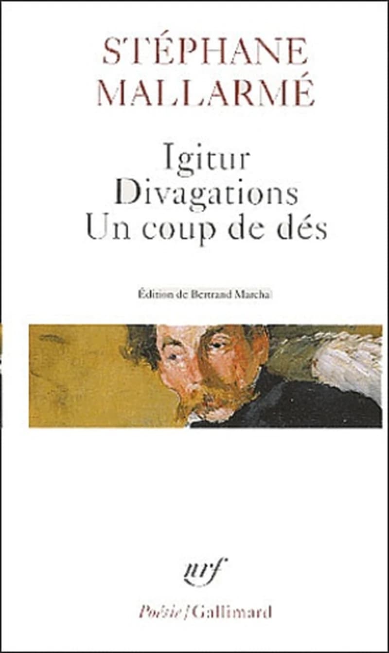 Igitur ; Divagations ; Un coup de dés (Nouv. éd.) Stéphane Mallarmé