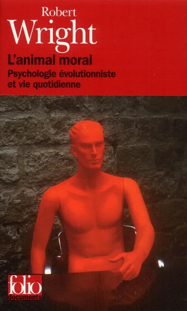 L'animal moral : psychologie évolutionniste et vie quotidienne