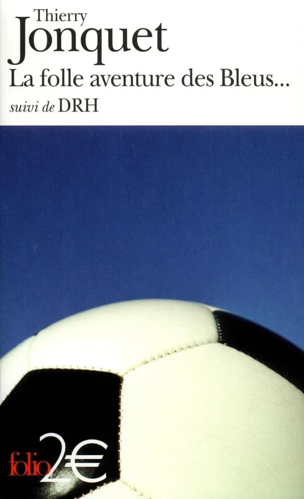 La folle aventure des Bleus ; suivi de DRH