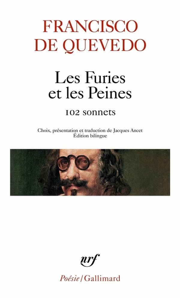 Les furies et les peines (Éd. bilingue) Francisco de Quevedo ; cent deux sonnets choisis, présentés et traduits par Jacques Ancet